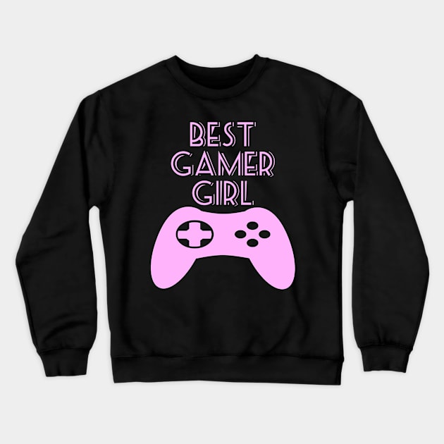 BEST GAMER GIRL Crewneck Sweatshirt by FromBerlinGift